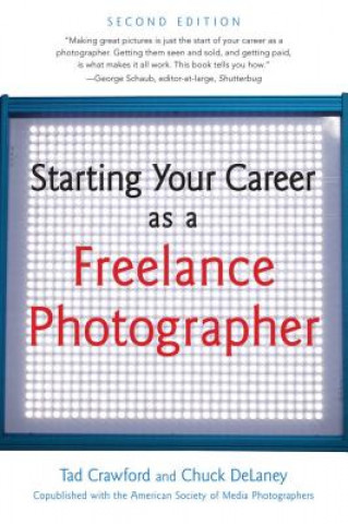 Könyv Starting Your Career as a Freelance Photographer Tad Crawford