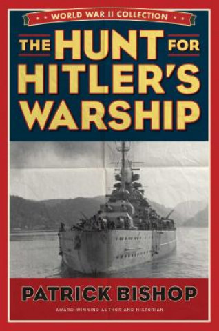 Carte The Hunt for Hitler's Warship Patrick Bishop