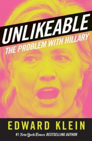 Книга Unlikeable: The Problem with Hillary Edward Klein