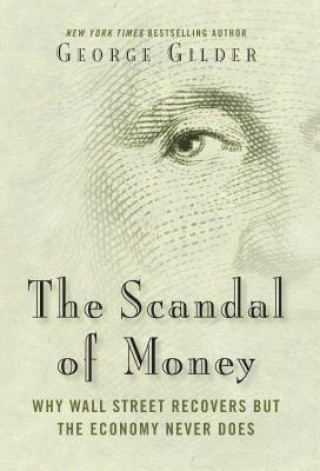 Buch Scandal of Money George Gilder