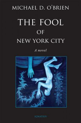 Книга The Fool of New York City Michael D. O'Brien