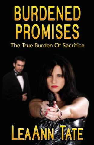 Kniha Burdened Promises: The True Burden of Sacrifice Leaann Tate