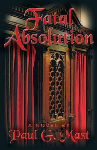 Carte Fatal Absolution Paul G. Mast