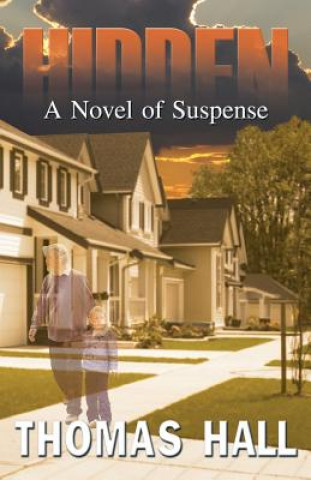 Книга Hidden: A Novel of Suspense Thomas Hall