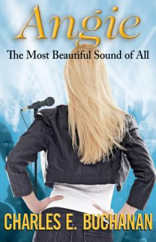 Buch Angie: The Most Beautiful Sound of All Charles E. Buchanan