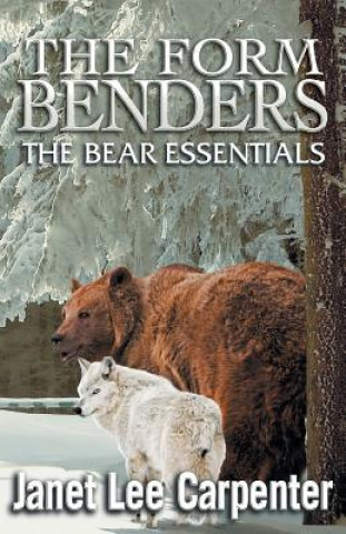 Carte The Form Benders: The Bear Essentials Janet Lee Carpenter