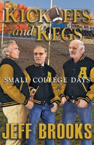 Βιβλίο Kickoffs and Kegs: Small College Days Jeff Brooks