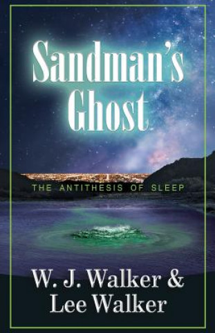 Knjiga Sandman's Ghost: The Antithesis of Sleep W. J. Walker