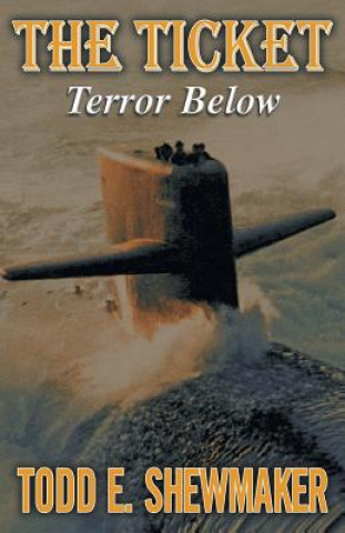 Könyv The Ticket: Terror Below Todd E. Shewmaker