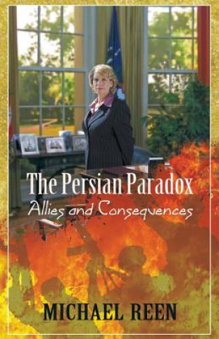 Livre The Persian Paradox: Allies and Consequences Michael Reen