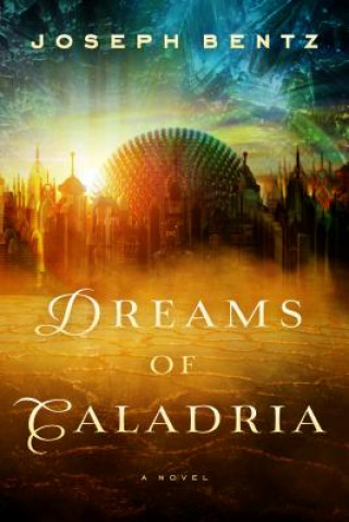 Libro Dreams of Caladria Joseph Bentz