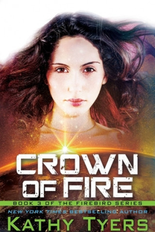 Carte Crown of Fire (Firebird Series Book 3) Kathy Tyers