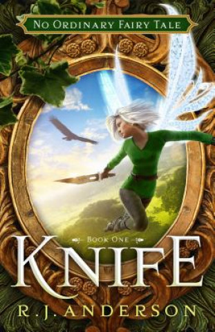 Libro Knife (No Ordinary Fairy Tale Series Book 1) R. J. Anderson