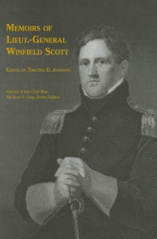 Knjiga Memoirs of Lieut.-General Winfield Scott Timothy D. Johnson