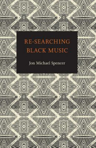 Carte Re-Searching Black Music Jon Michael Spencer