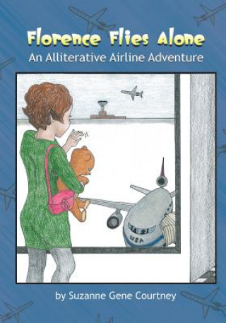 Kniha Florence Flies Alone Suzanne Gene Courtney