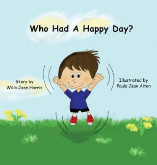 Kniha Who Had A Happy Day? Willo Jean Harris