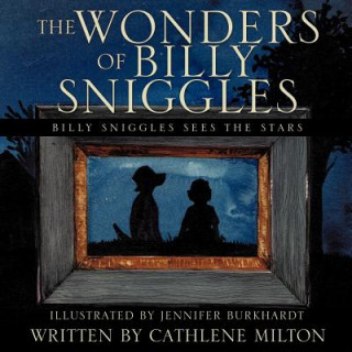 Książka Wonders of Billy Sniggles Cathlene Milton