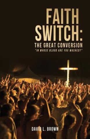 Book Faith Switch: The Great Conversion David L. Brown