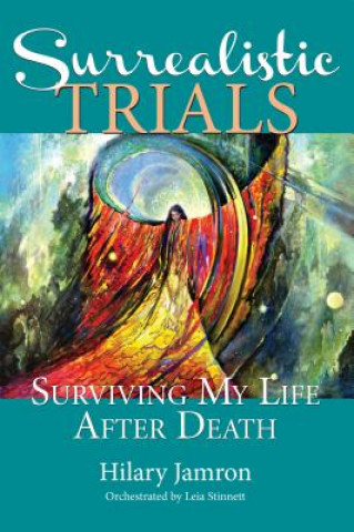 Książka Surrealistic Trials: Surviving My Life After Death Hilary Jamron