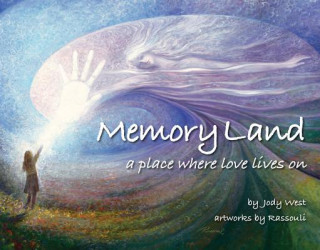 Książka Memory Land: A Place Where Love Lives on Jody West