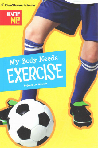 Knjiga My Body Needs Exercise Jenna Lee Gleisner