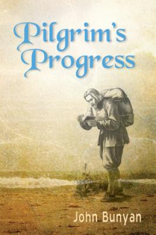 Könyv Pilgrim S Progress: Updated, Modern English. More Than 100 Illustrations. John Bunyan