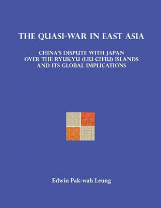 Kniha Quasi-War in East Asia Edwin Pak-wah Leung