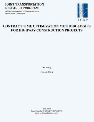 Knjiga Contract Time Optimization Methodologies for Highway Construction Projects Yi Jiang