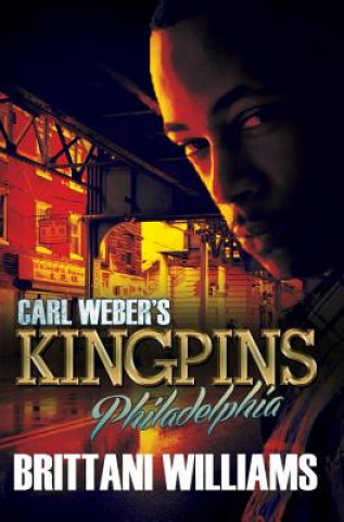 Kniha Carl Weber's Kingpins: Philadelphia Brittani Williams