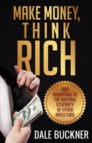 Kniha Make Money, Think Rich Dale Buckner