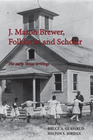 Livre J. Mason Brewer, Folklorist and Scholar Milton S. Jordan