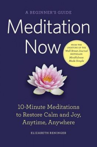 Könyv Meditation Now: A Beginner's Guide Elizabeth Reninger