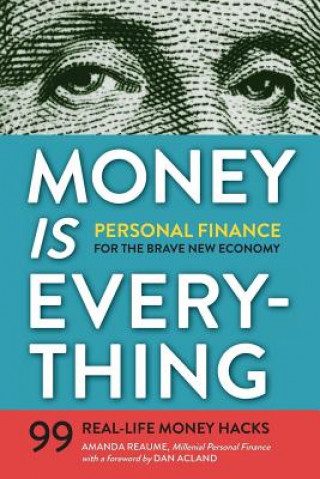 Βιβλίο Money Is Everything: Personal Finance for the Brave New Economy Amanda Reaume