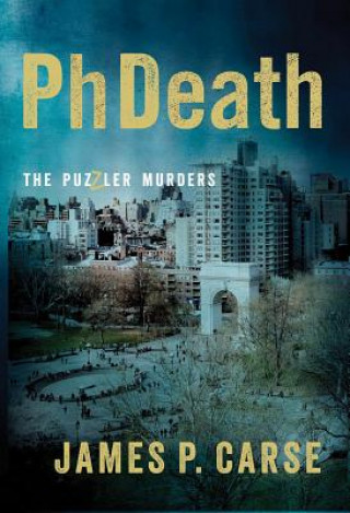 Kniha Phdeath: The Puzzler Murders James Carse
