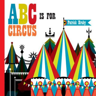 Carte ABC is for Circus Emily Hruby