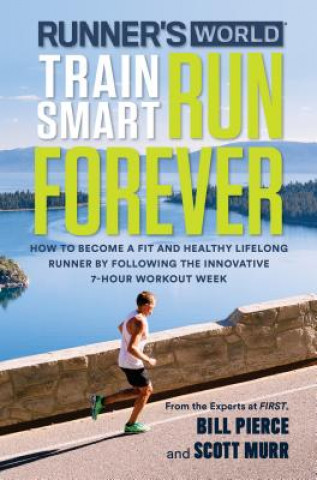 Kniha Runner's World Train Smart, Run Forever Bill Pierce