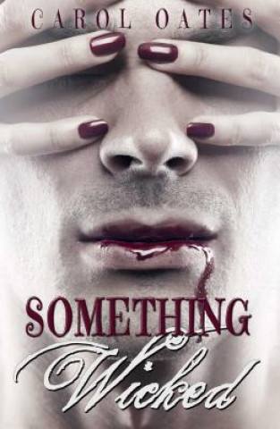 Book Something Wicked Carol Oates