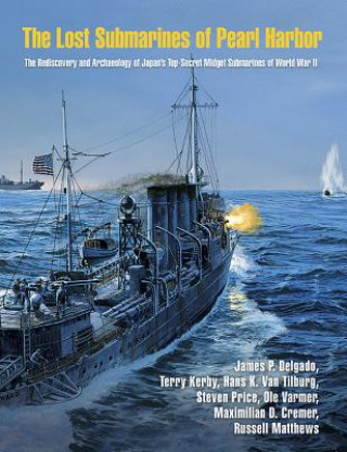 Könyv Lost Submarines of Pearl Harbor James P. Delgado
