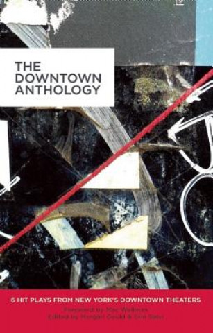 Książka The Downtown Anthology: 6 Hit Plays from New York's Downtown Theaters Erin Courtney