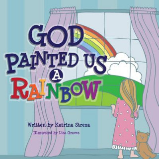 Kniha God Painted Us a Rainbow Katrina Streza
