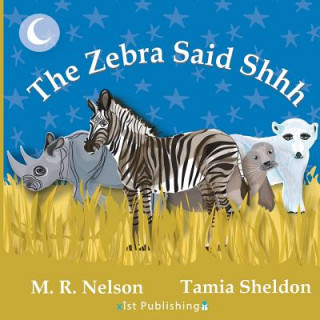 Könyv Zebra Said Shhh M. R. Nelson