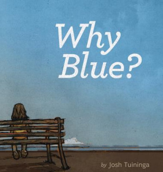 Boek Why Blue? Josh Tuiniga