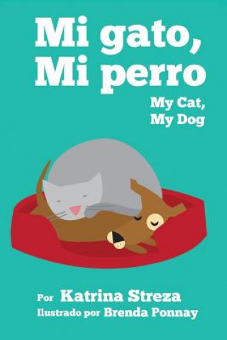 Könyv My Cat, My Dog / Mi Gato, Mi Perro Katrina Streza
