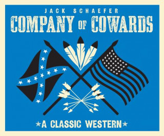 Audio Company of Cowards: A Classic Western Jack Schaefer