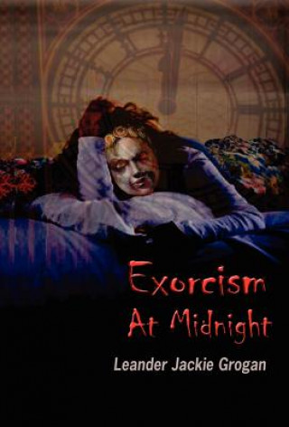 Buch Exorcism at Midnight [Hardback Edition] Leander Jackie Grogan