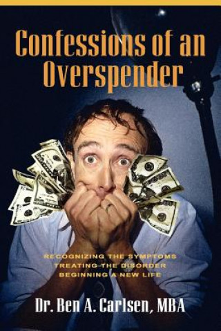 Knjiga Confessions of an Overspender Ben Carlsen