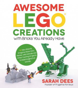 Carte Awesome Lego Creations with Bricks You Already Have Sarah Dees