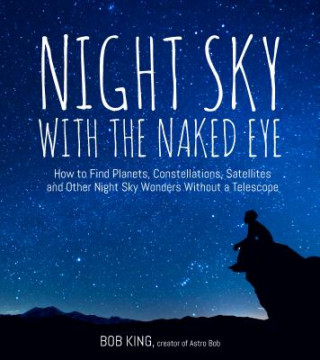 Buch Night Sky with the Naked Eye Bob King