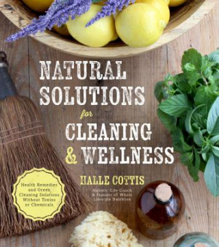 Könyv Natural Solutions for Cleaning & Wellness Halle Cottis